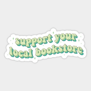 Support Your Local Bookstore Sticker for librarians Laptop sticker Tablet sticker Reader sticker Bookish sticker Book sticker Sticker